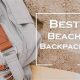 Top Rated: Best Beach Backpacks for Summer Fun! | Ultimate Backpack Traveler Guide: Tips, Destinations & Budget Hacks