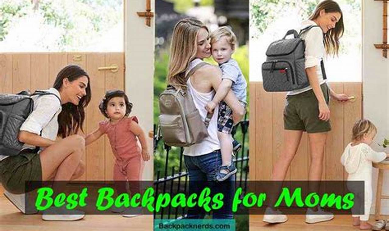 Top Rated: Best Mom Backpack for Organized Moms - 2024 Ultimate Backpack Traveler Guide: Tips, Destinations & Budget Hacks Top Rated: Best Mom Backpack for Organized Moms - 2024 | Ultimate Backpack Traveler Guide: Tips, Destinations & Budget Hacks