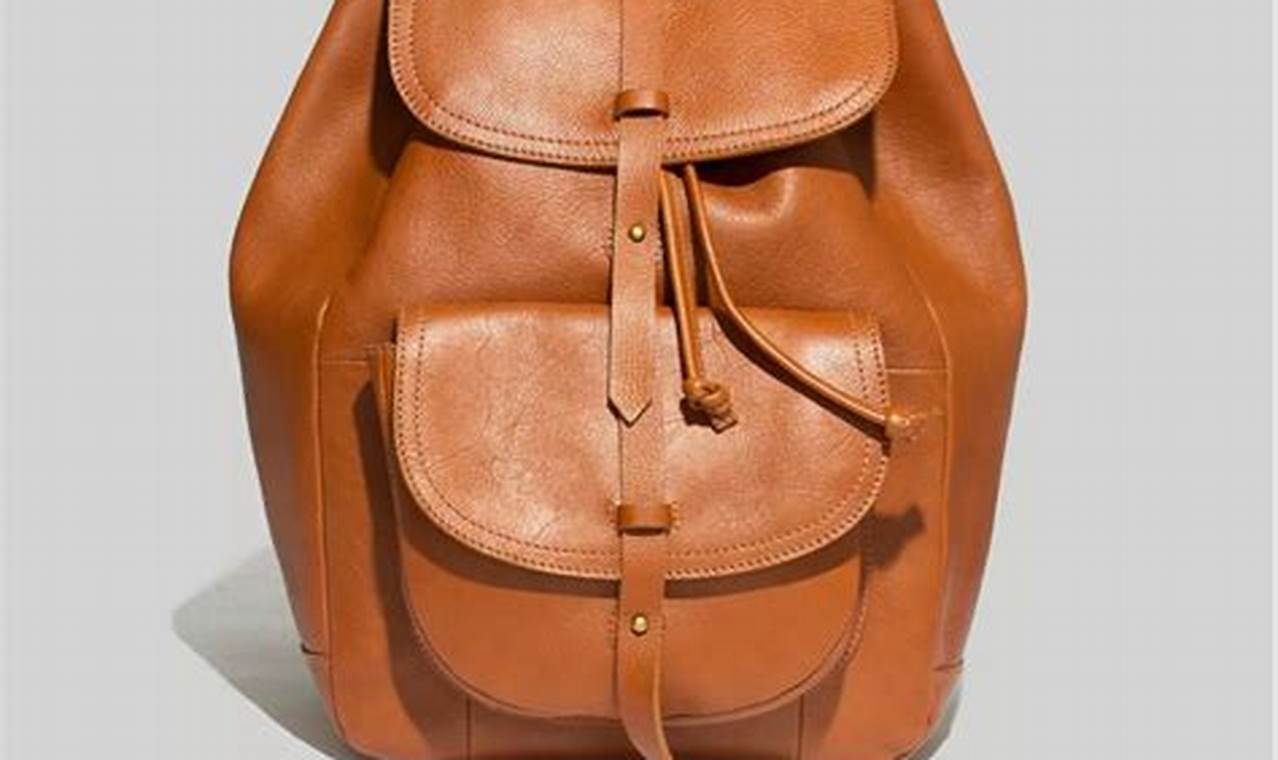 Best Madewell Leather Backpack: Styles & Care Tips | Ultimate Backpack Traveler Guide: Tips, Destinations & Budget Hacks