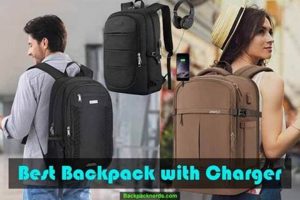 Power On The Go: Best Charger Backpack for Travel | Ultimate Backpack Traveler Guide: Tips, Destinations & Budget Hacks