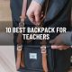 Top-Rated: Best Backpack for Teachers in 2024 - Deals! | Ultimate Backpack Traveler Guide: Tips, Destinations & Budget Hacks