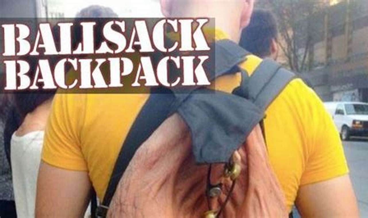Funny Ballsack Backpacks: For the Adventurous Backpacker Ultimate Backpack Traveler Guide: Tips, Destinations & Budget Hacks Funny Ballsack Backpacks: For the Adventurous Backpacker | Ultimate Backpack Traveler Guide: Tips, Destinations & Budget Hacks