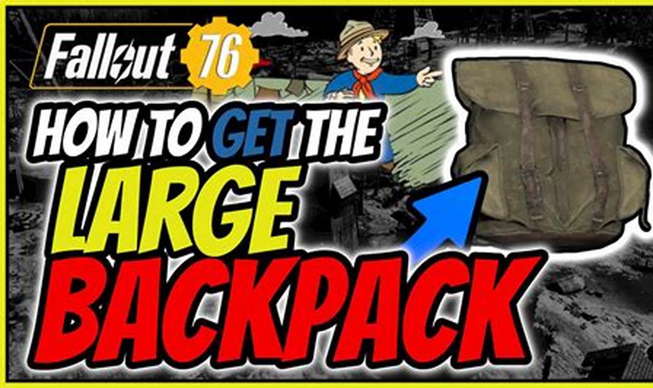 Get More! Fallout 76 Large Backpack Guide for Backpackers | Ultimate Backpack Traveler Guide: Tips, Destinations & Budget Hacks